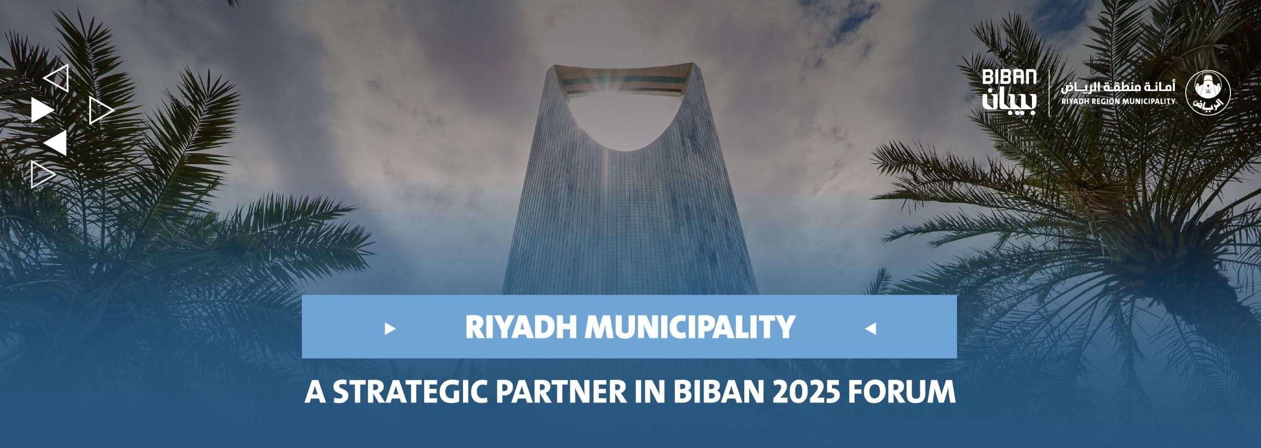 Riyadh Municipality a Strategic Partner in Biban 2025 Forum
