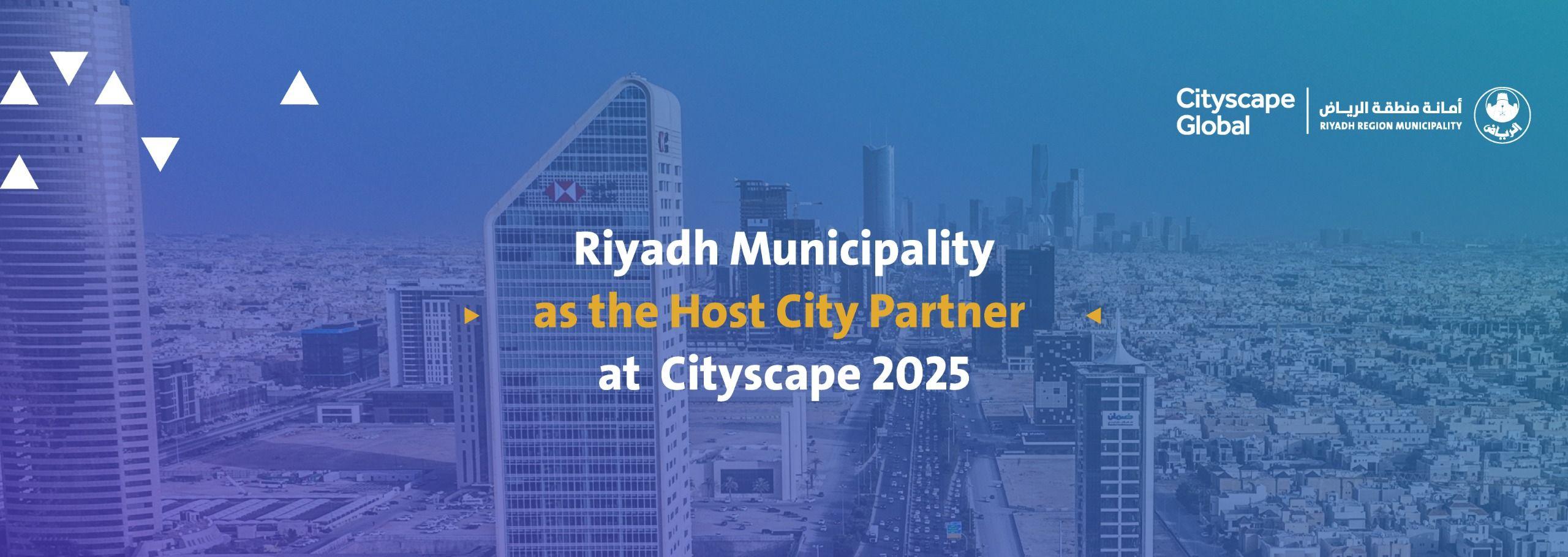 Riyadh Municipality as the Host City Partner at Cityscape 2025